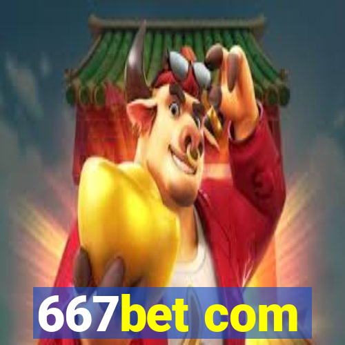 667bet com